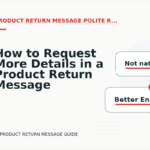 How to Request More Details in a Product Return Message