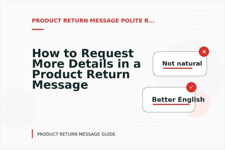 How to Request More Details in a Product Return Message