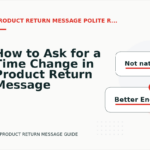 How to Ask for a Time Change in Product Return Message English