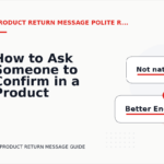 How to Ask Someone to Confirm in a Product Return Message