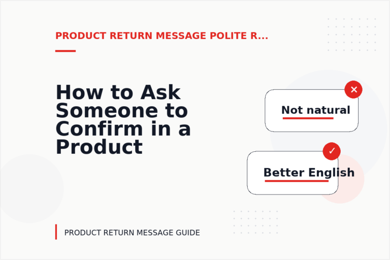 How to Ask Someone to Confirm in a Product Return Message
