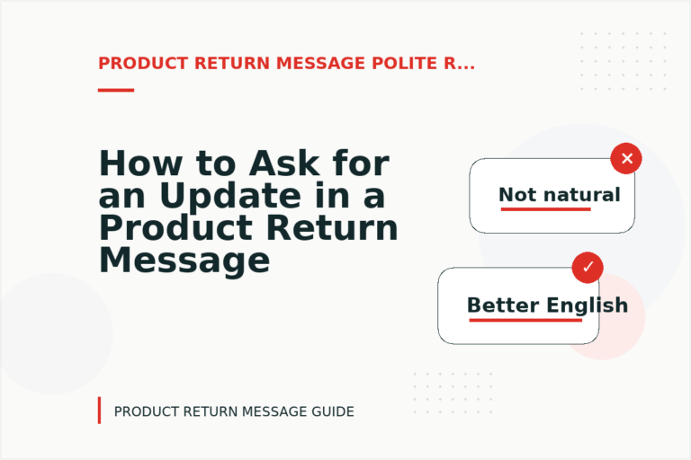 How to Ask for an Update in a Product Return Message