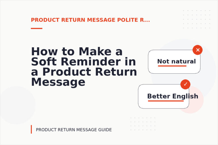 How to Make a Soft Reminder in a Product Return Message