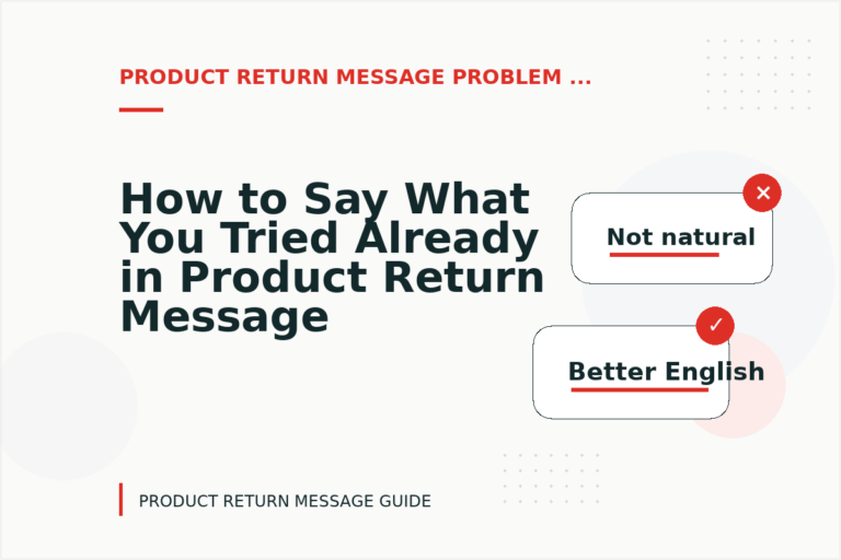 How to Say What You Tried Already in Product Return Message English