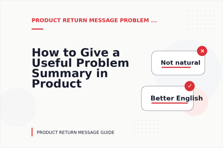 How to Give a Useful Problem Summary in Product Return Message English