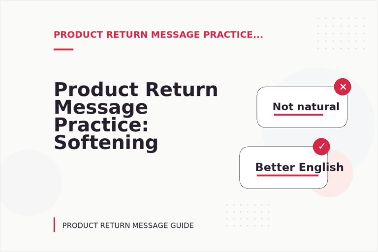 Product Return Message Practice: Softening Direct Sentences