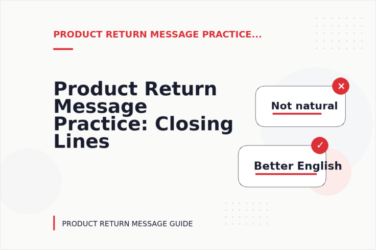 Product Return Message Practice: Closing Lines and Follow-Ups